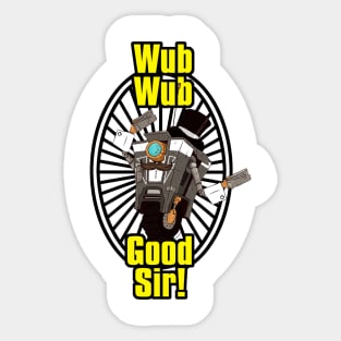 Wub Wub Good Sir! Sticker